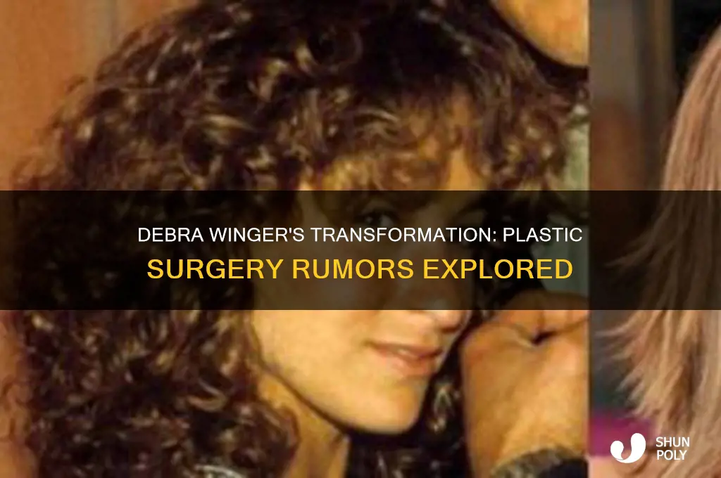 did debra winger had plastic surgery