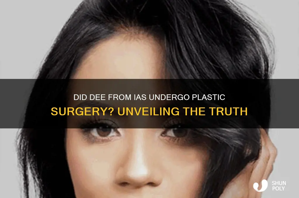 did dee from ias get plastic surgery