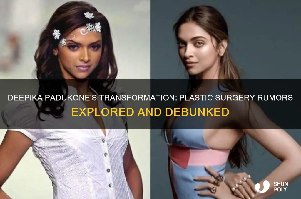 did deepika do any plastic surgery