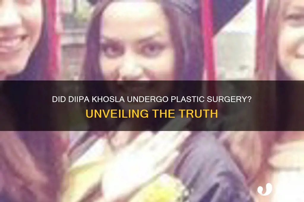did diipa khosla get plastic surgery