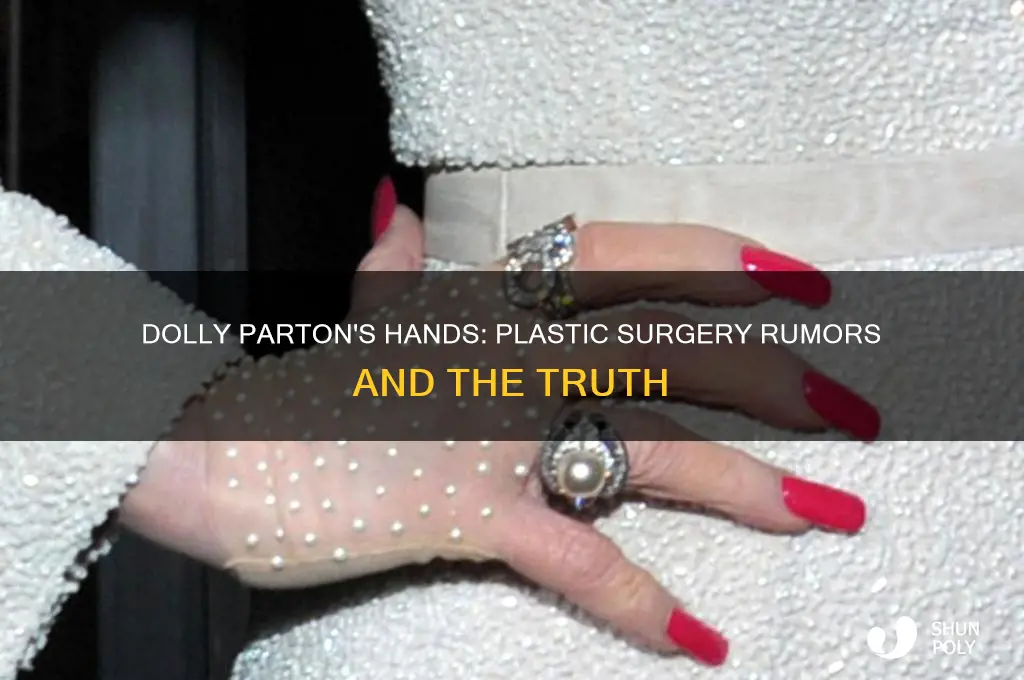 did dolly parton have plastic surgery on her hands