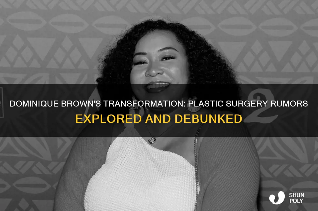 did dominque brown have plastic surgery
