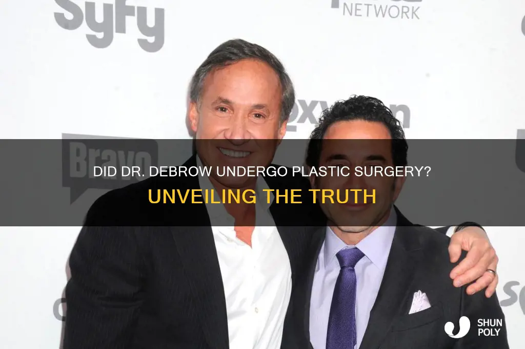 did dr debrow have plastic surgery
