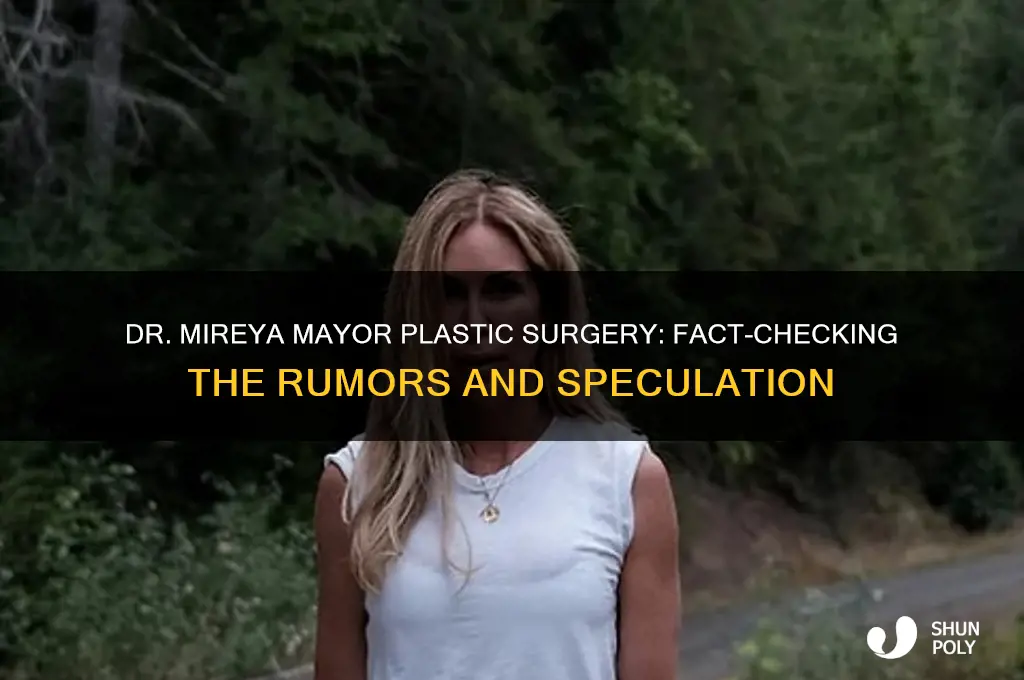 did dr mireya mayor have plastic surgery