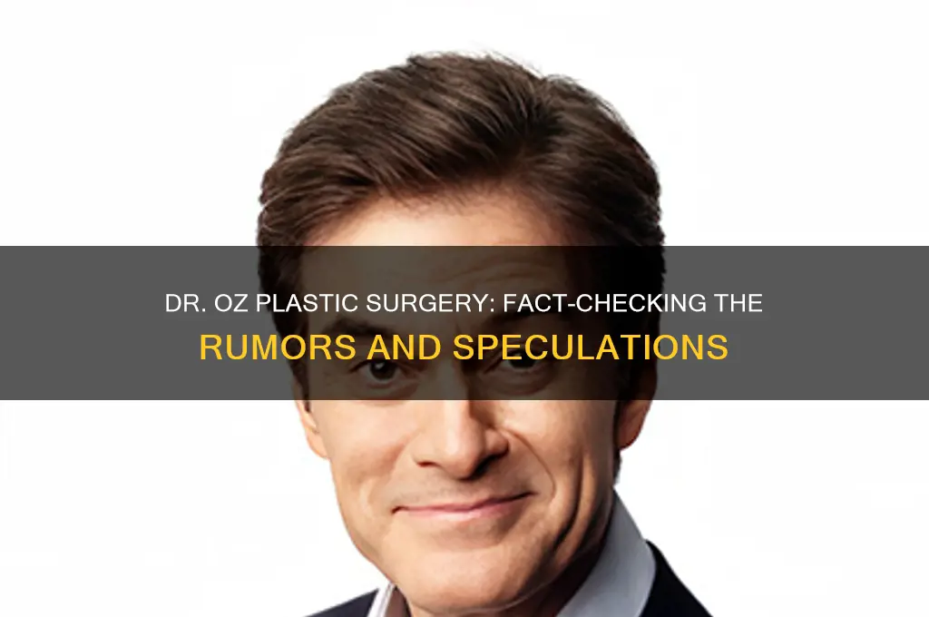 did dr oz have plastic surgery