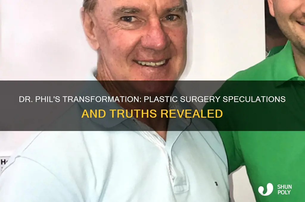 did dr phil get plastic surgery
