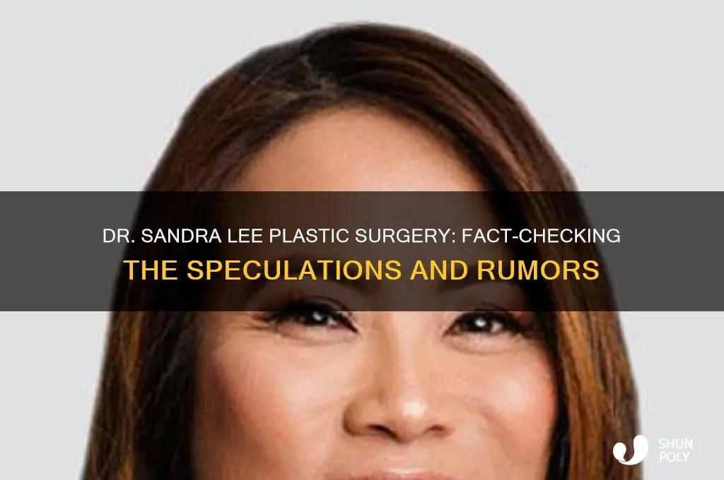 did dr sandra lee have plastic surgery