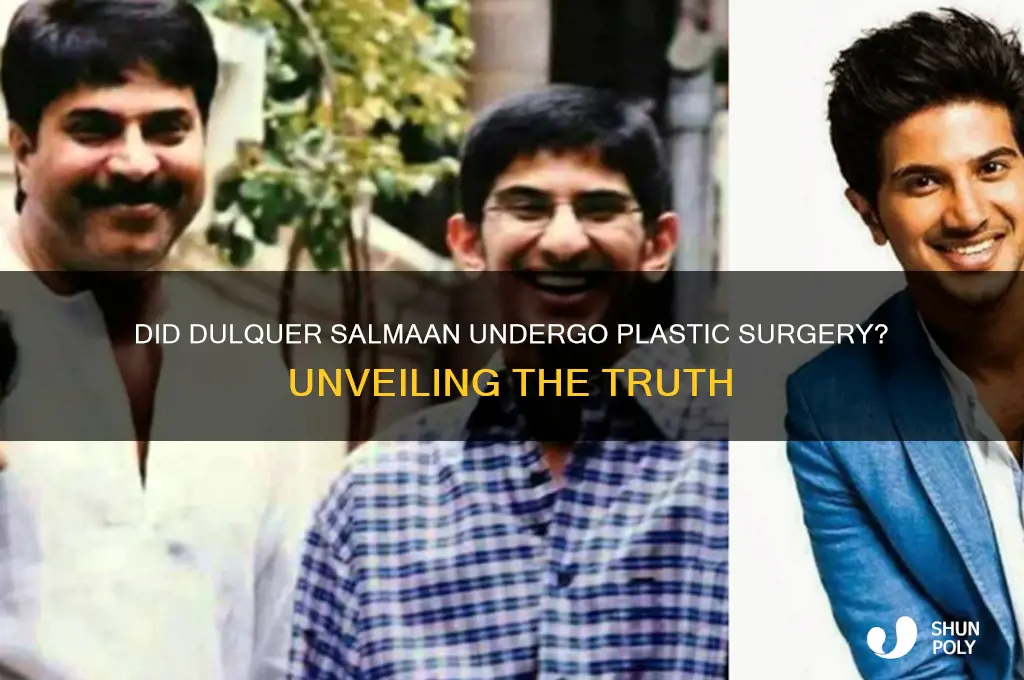 did dulquer do plastic surgery