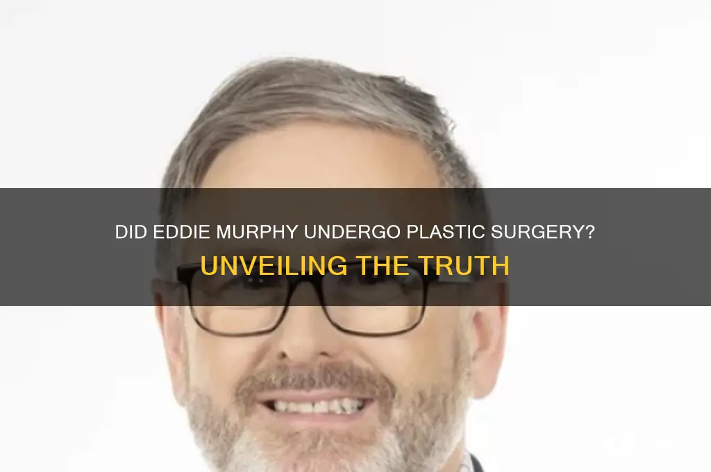 did eddy murphy get plastic surgery