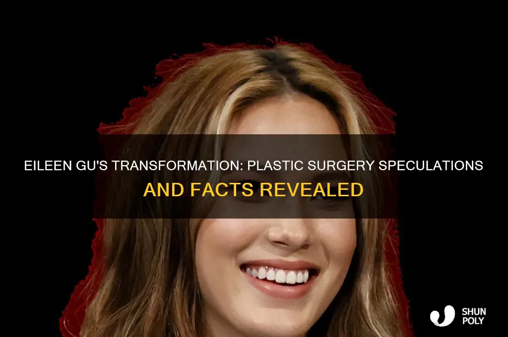 did eileen gu have plastic surgery