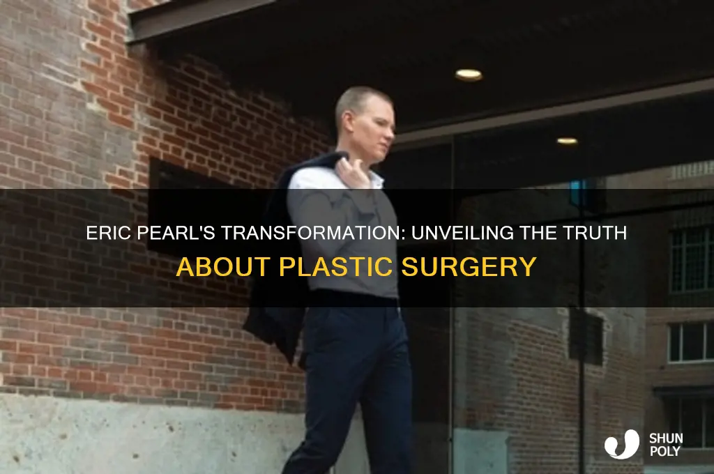 did eric pearl have plastic surgery