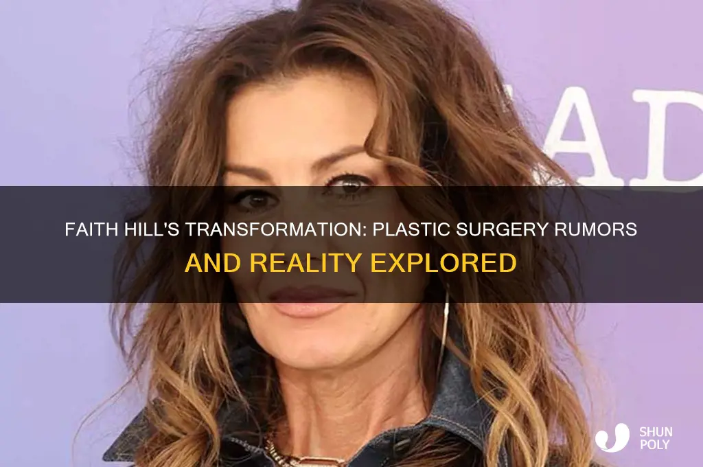 did fairh hill have plastic surgery