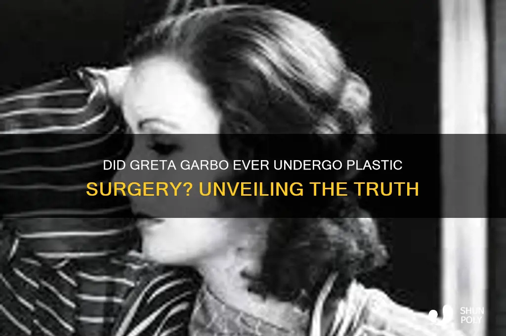 did garbo ever have any plastic surgery