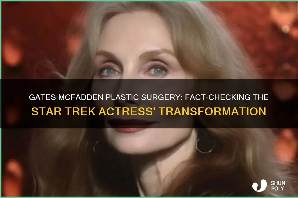 did gates mcfadden have plastic surgery