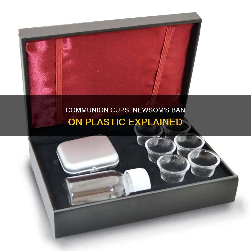 did govern newsom ban plastic communion cups