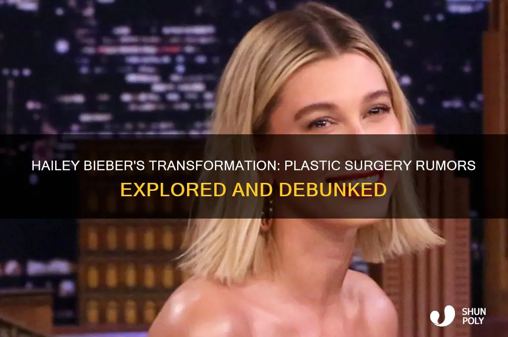 did hailey bieber do plastic surgery