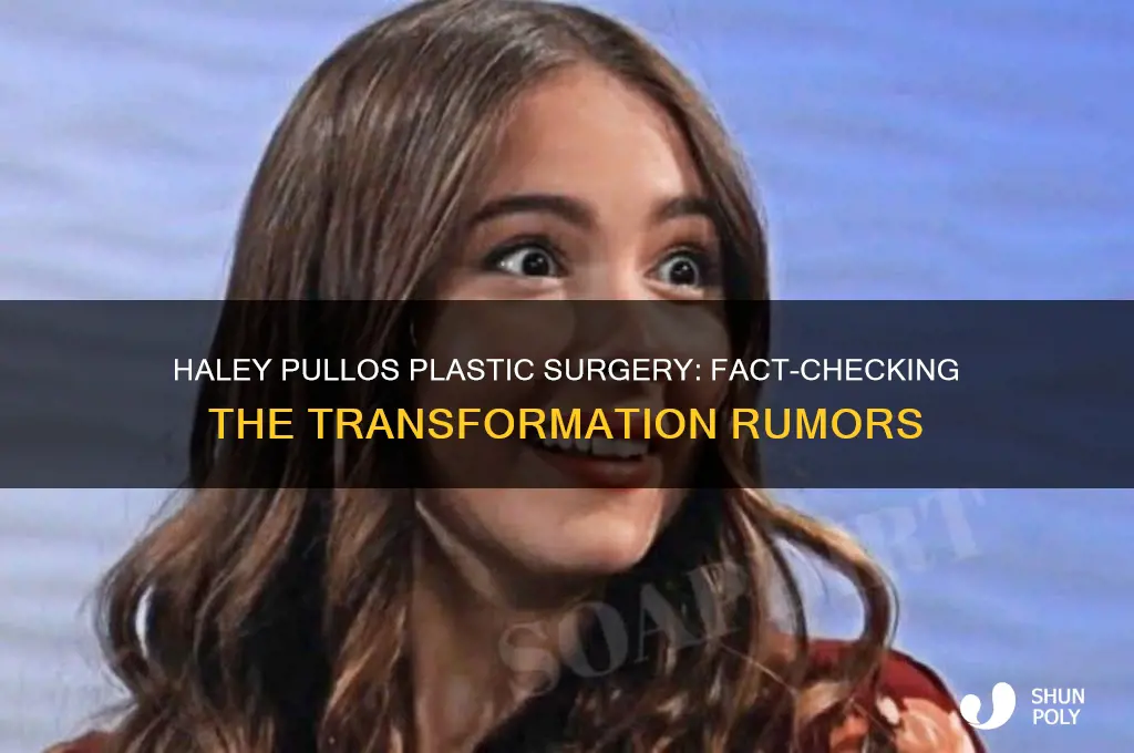 did haley pullos have plastic surgery