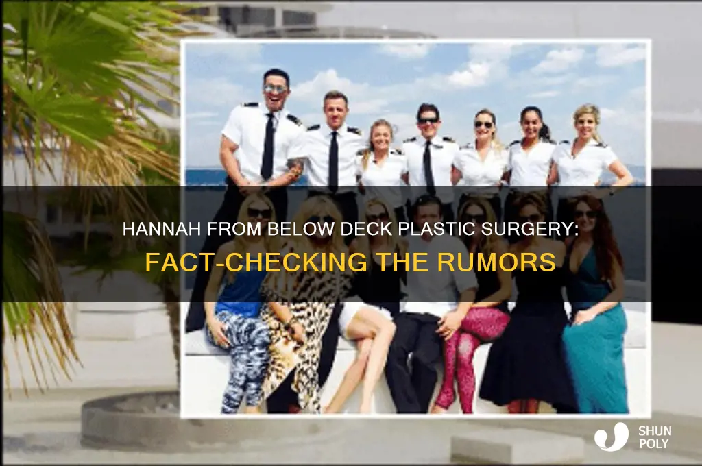 did hannah from below deck have plastic surgery