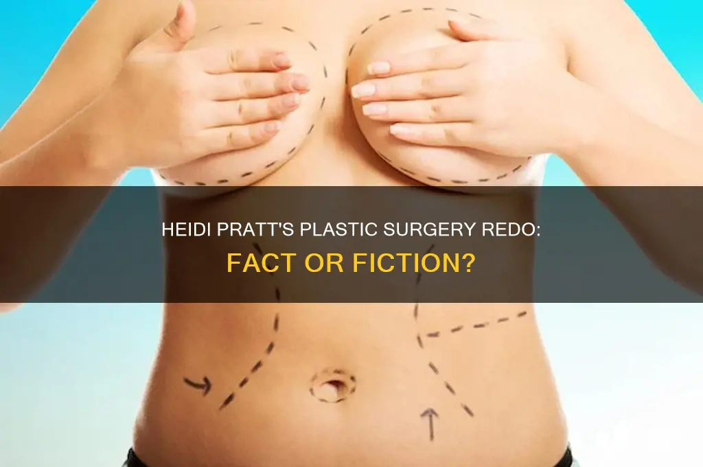 did heidi pratt get her plastic surgery re done
