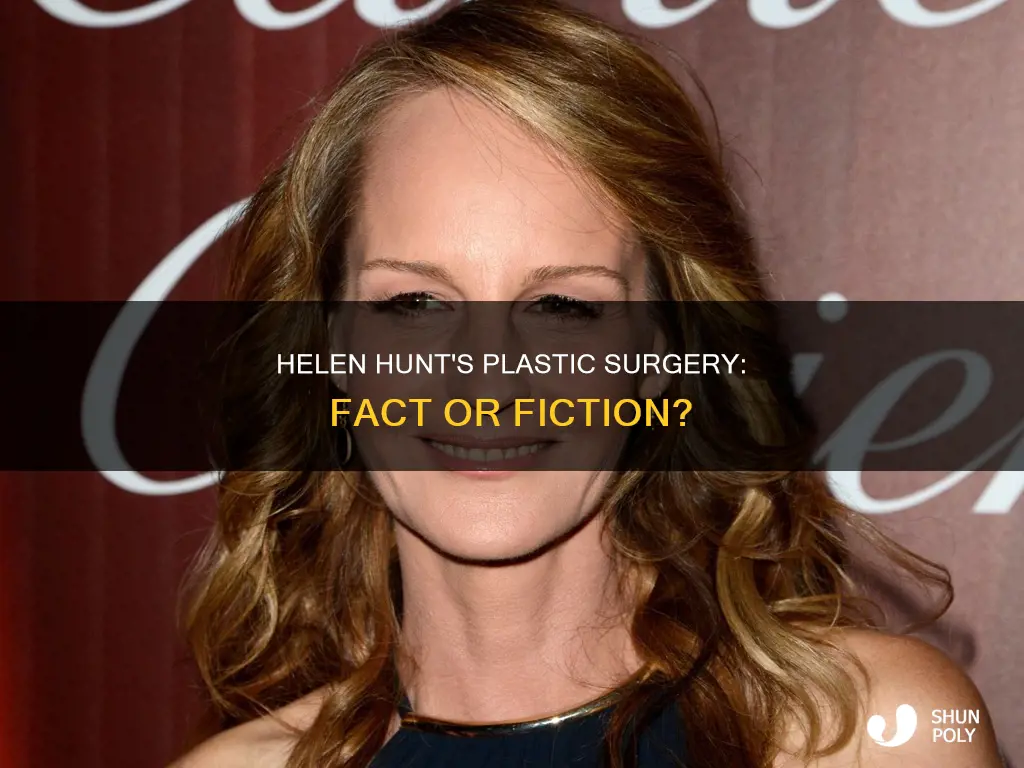 did helen hunt have plastic sugery