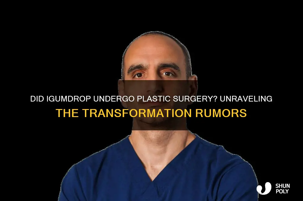 did igumdrop get plastic surgery
