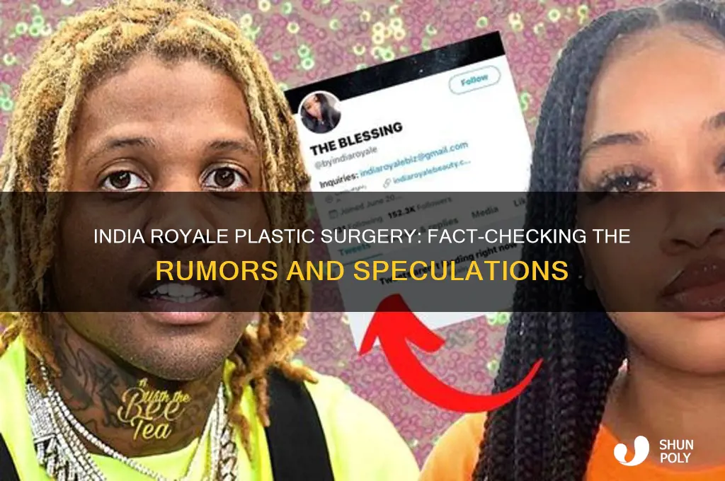 did india royale get plastic surgery