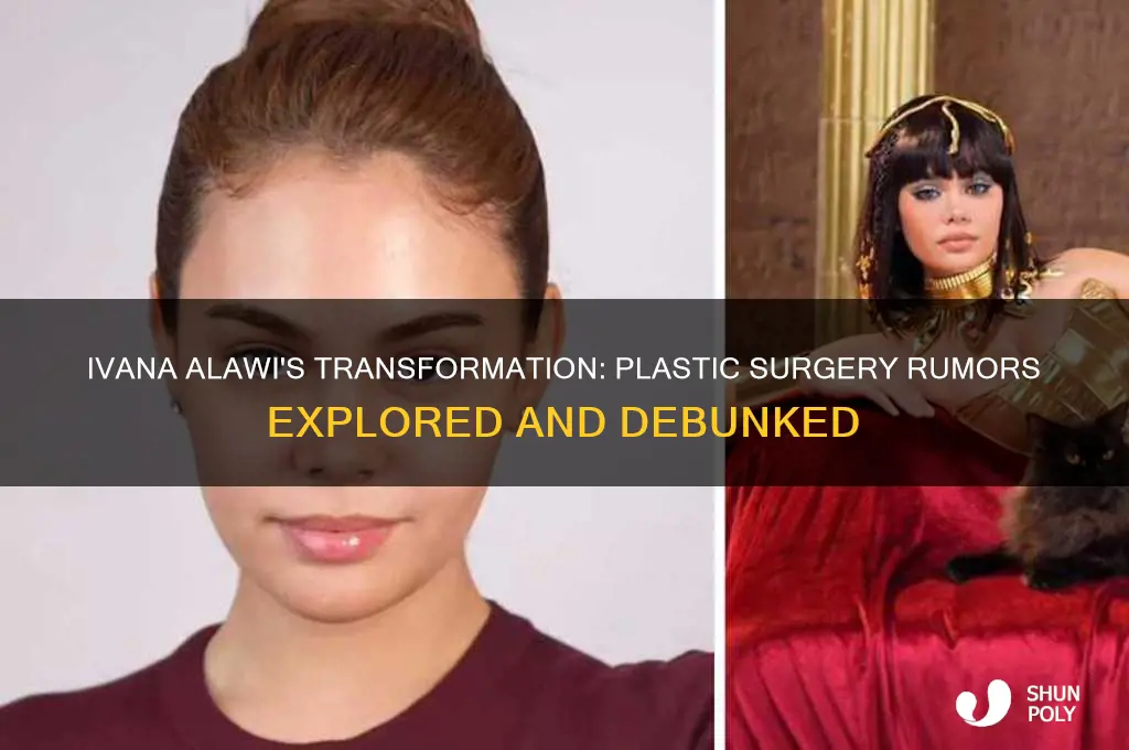 did ivana alawi have plastic surgery