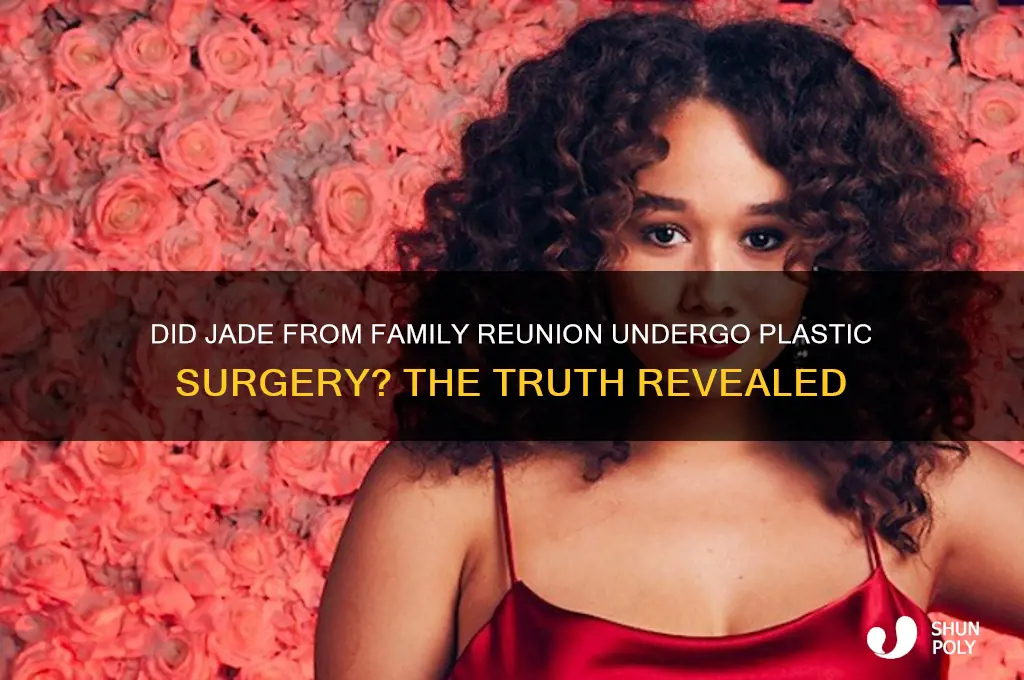 did jade from family reunion get plastic surgery