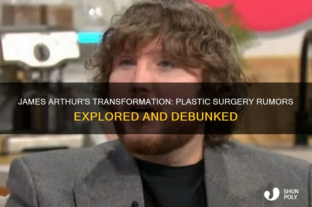 did james arthur get plastic surgery