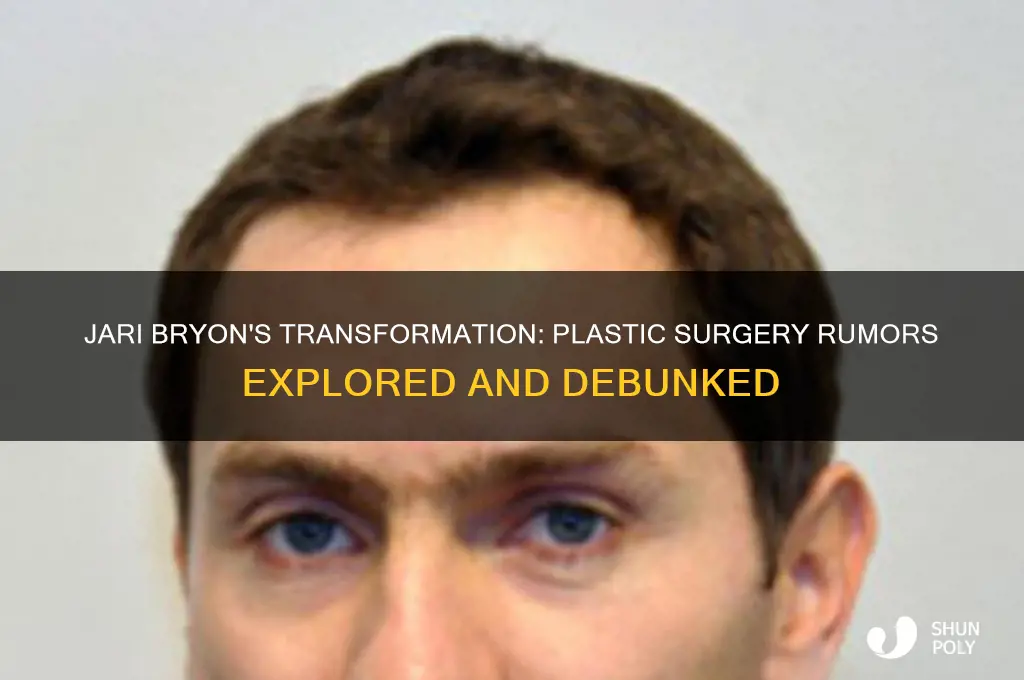 did jari bryon get plastic surgery