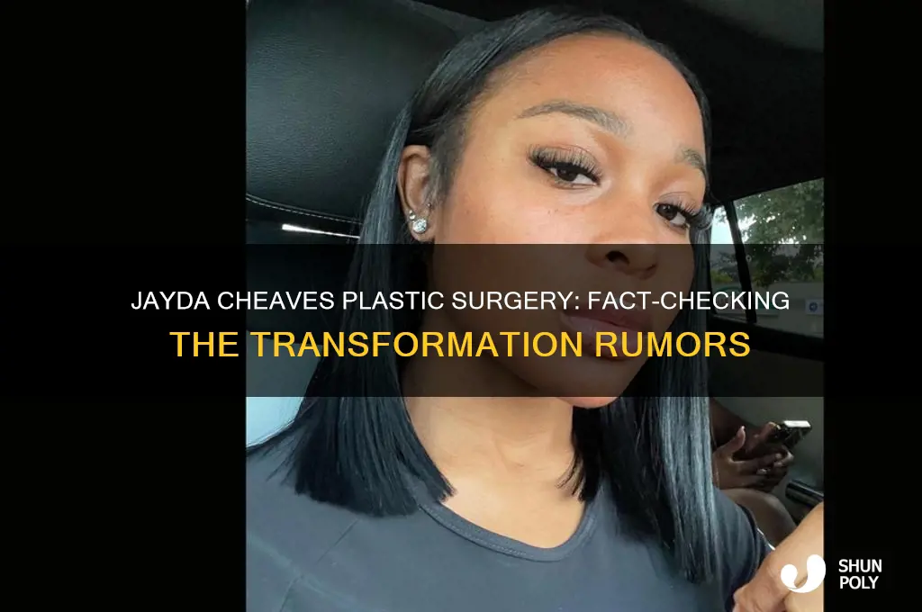 did jayda cheaves get plastic surgery