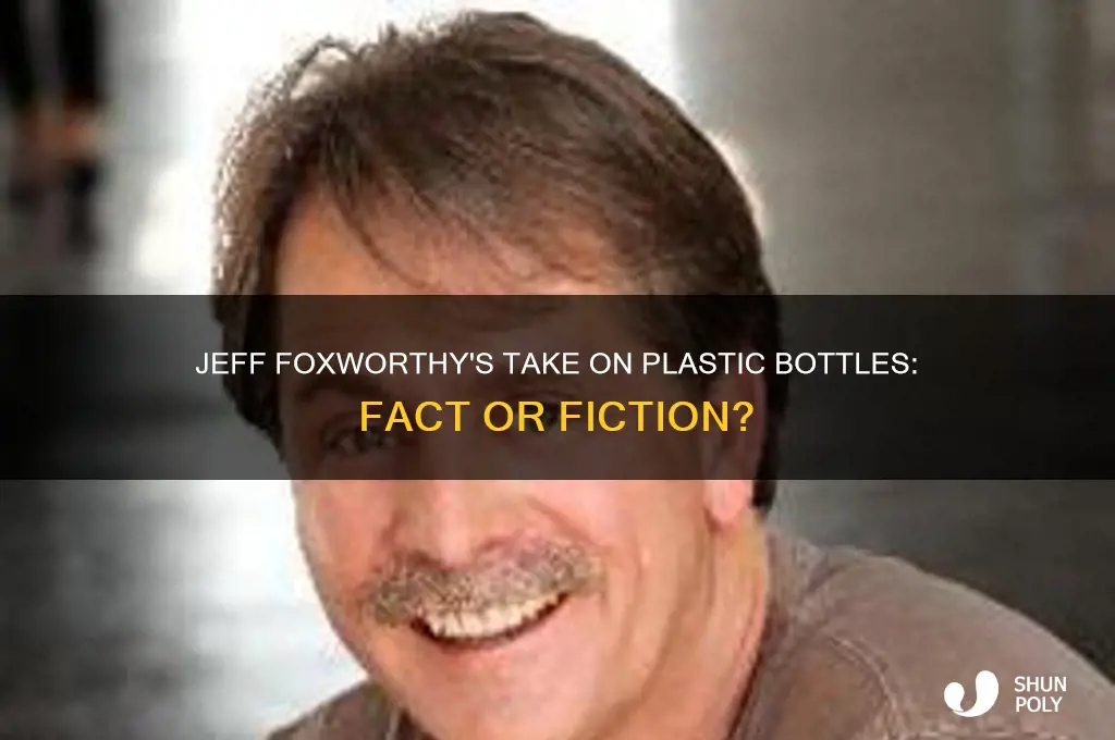 did jeff foxworthy write about plastic bottles