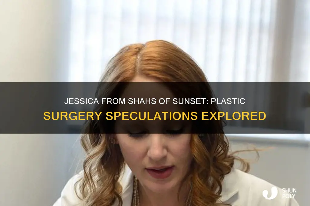 did jessica from shahs of sunset get plastic surgery