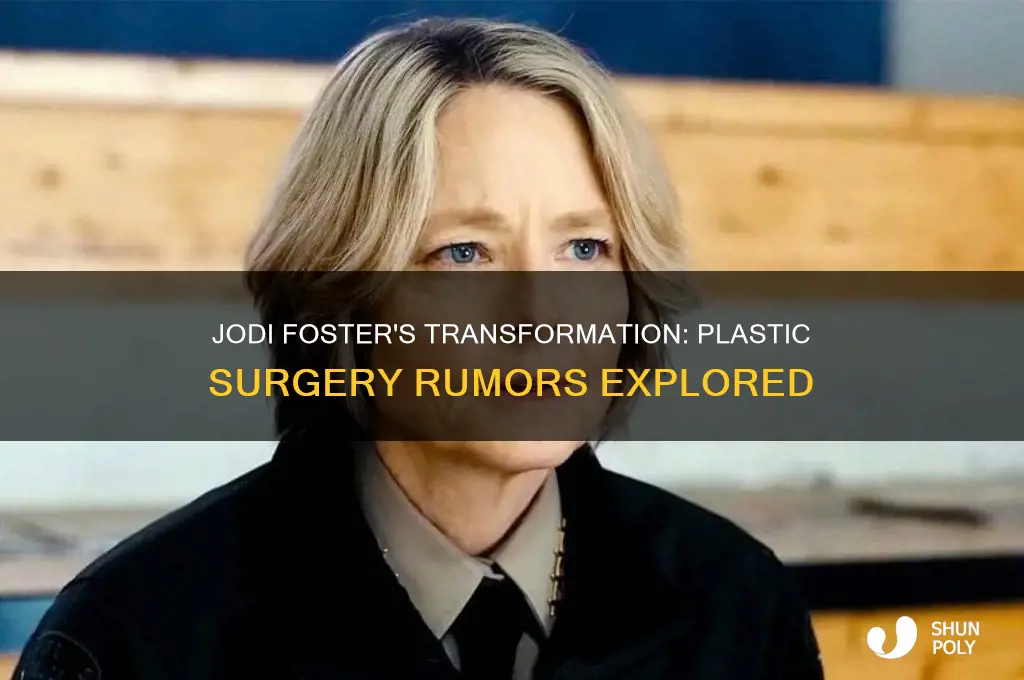 did jodi foster have plastic surgery