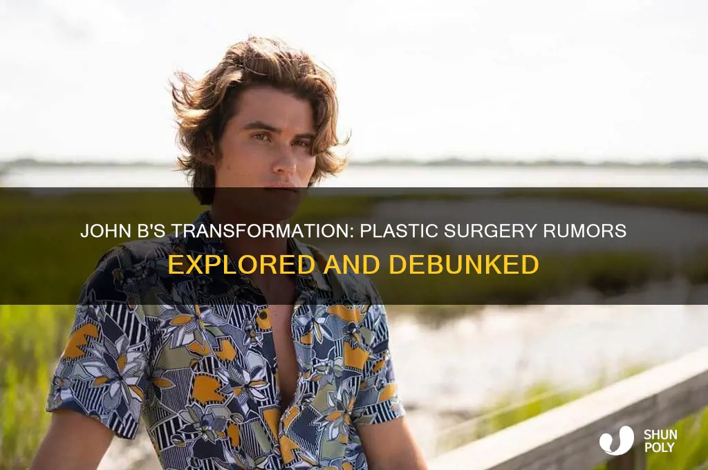 did john b get plastic surgery