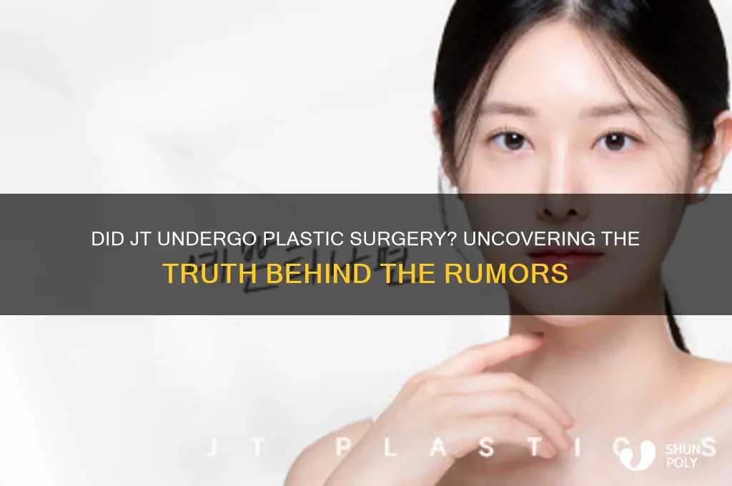 did jt get plastic surgery