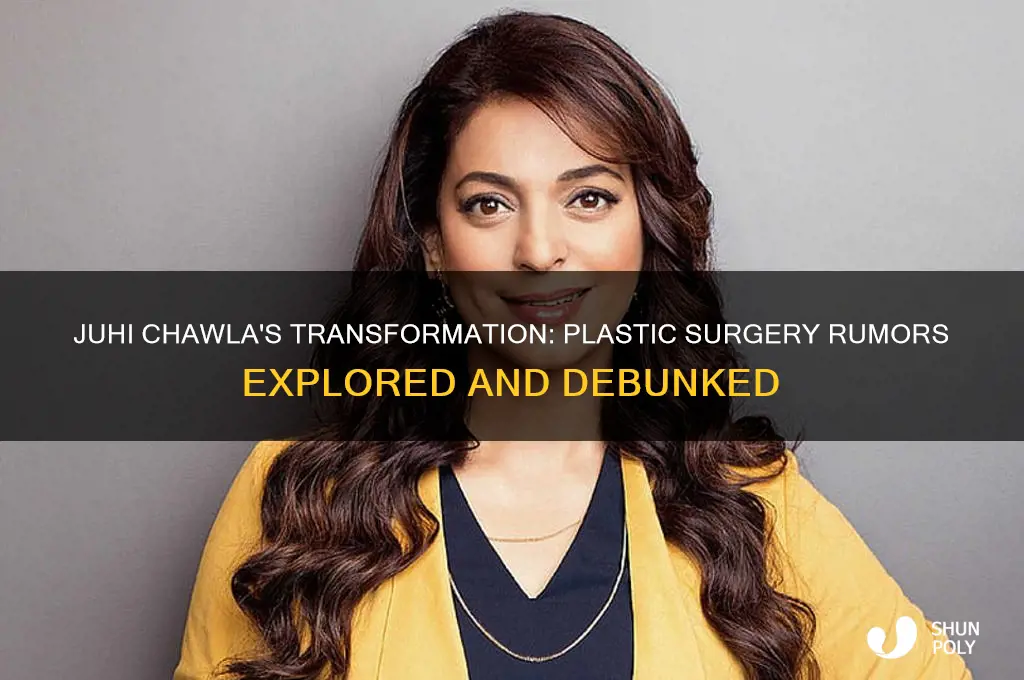 did juhi chawala do plastic surgery