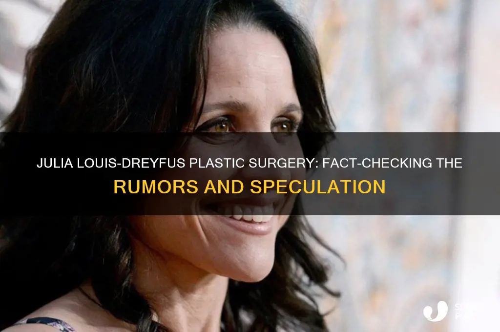 did julia louis-dreyfus have plastic surgery
