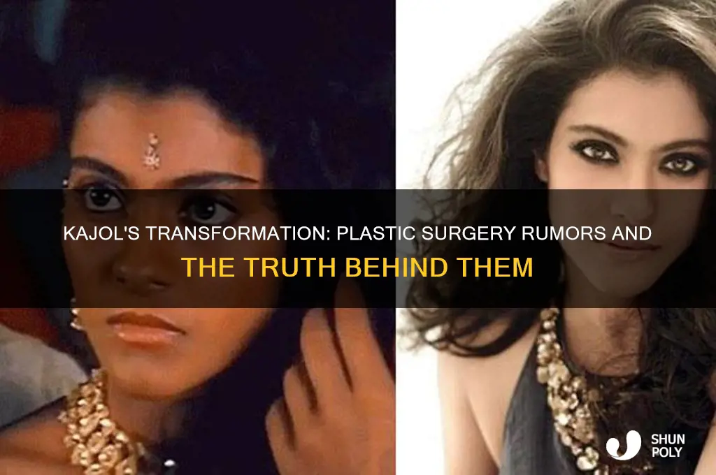 did kajol do plastic surgery