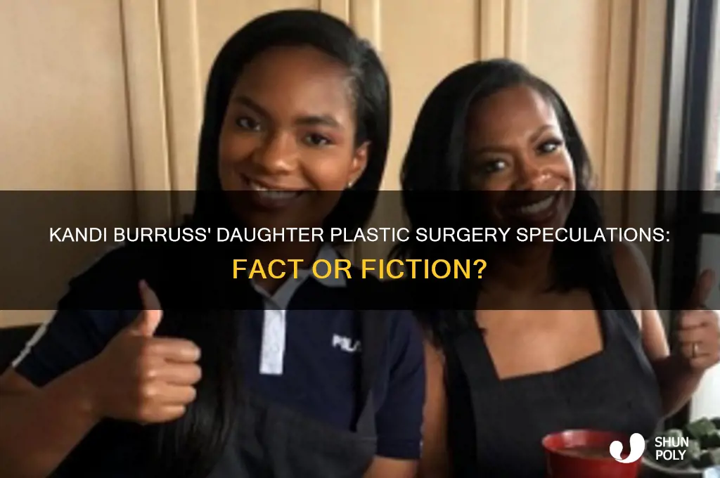did kandi burruss daughter have plastic surgery