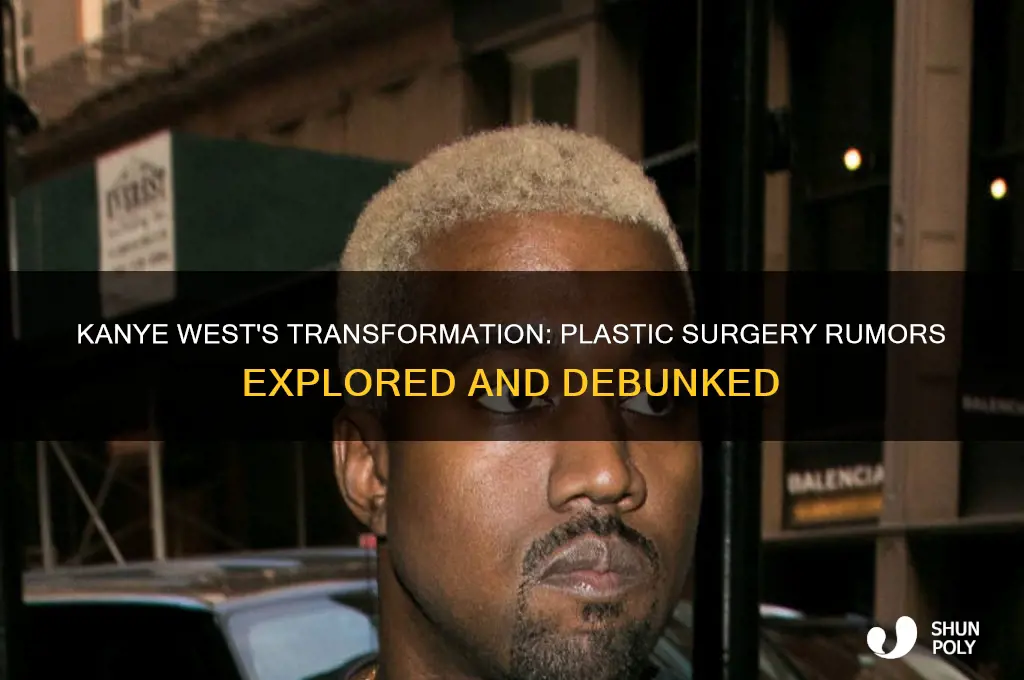 did kanye get plastic surgery