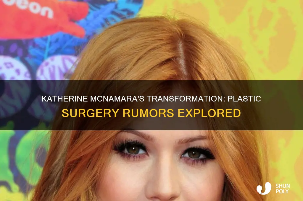 did katherine mcnamara have plastic surgery