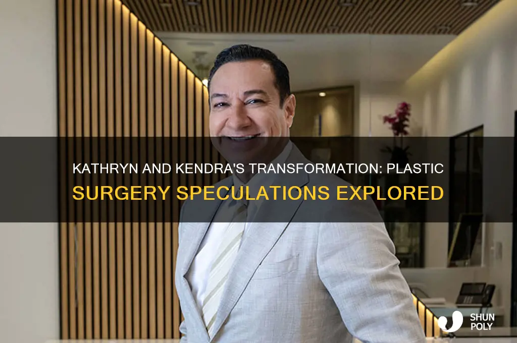 did kathryn and kendra have plastic surgery