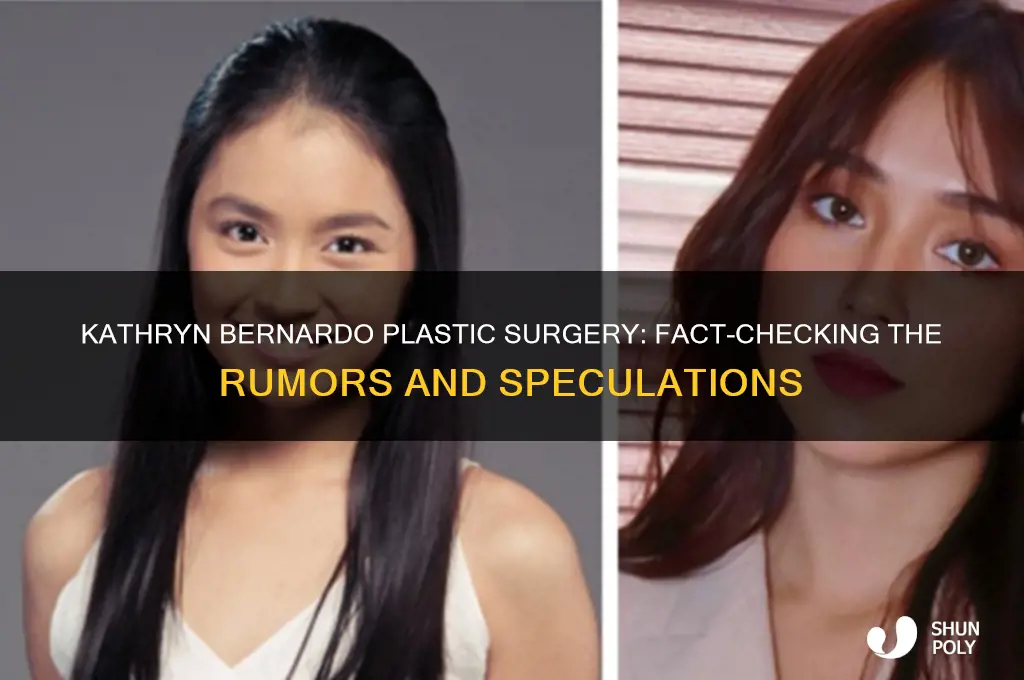 did kathryn bernardo get plastic surgery