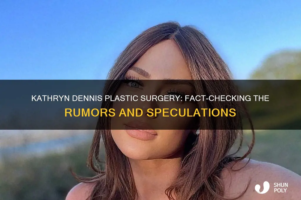 did kathryn dennis get plastic surgery