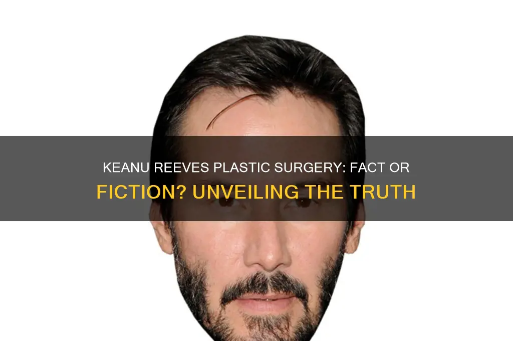 did keanu have plastic surgery