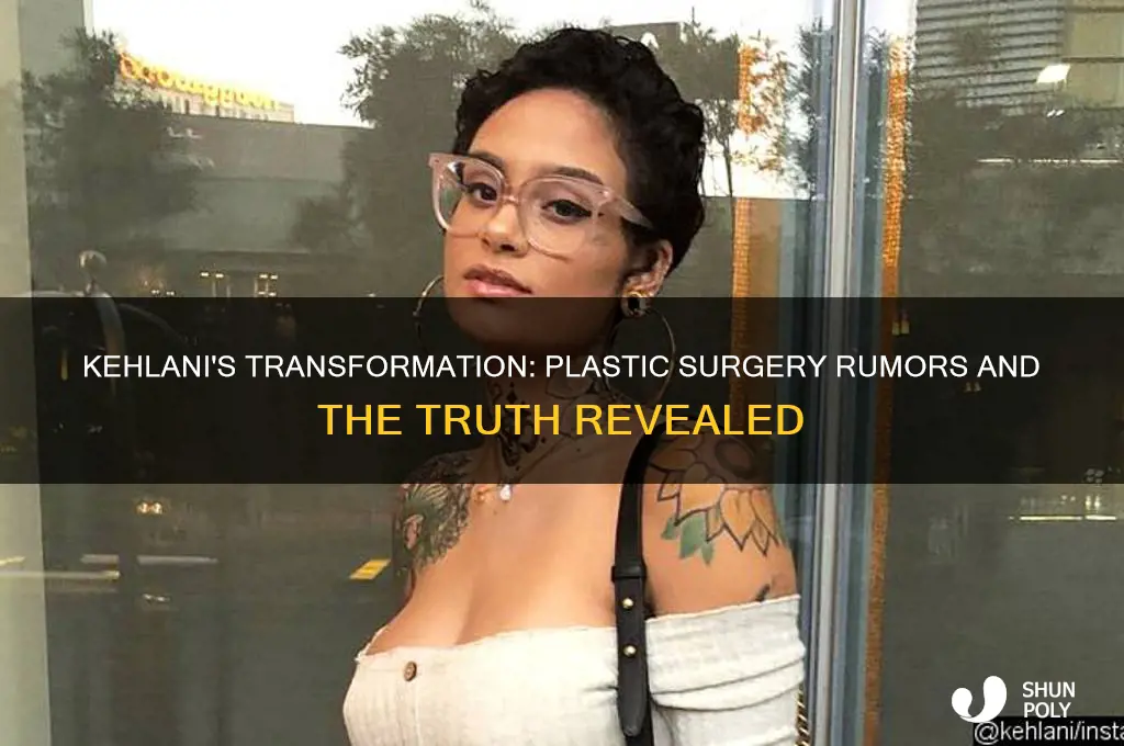 did kehlani get plastic surgery