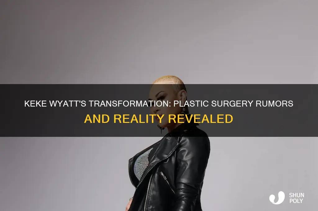did keke wyatt have plastic surgery