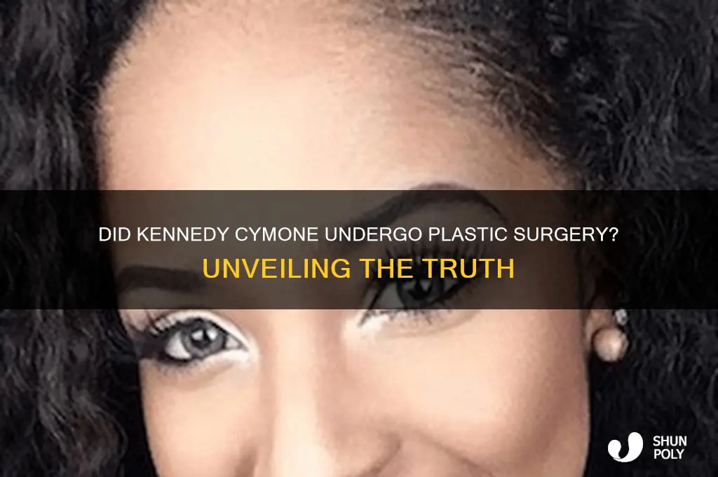 did kennedy cymone get plastic surgery