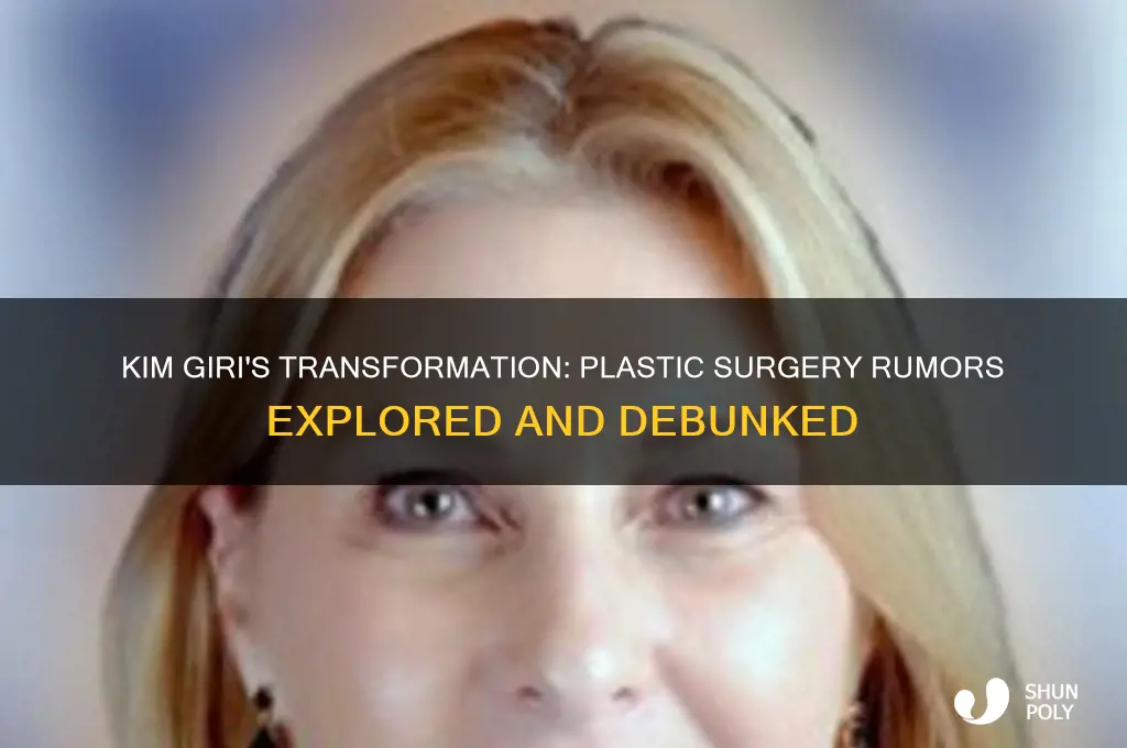 did kim giri have plastic surgery